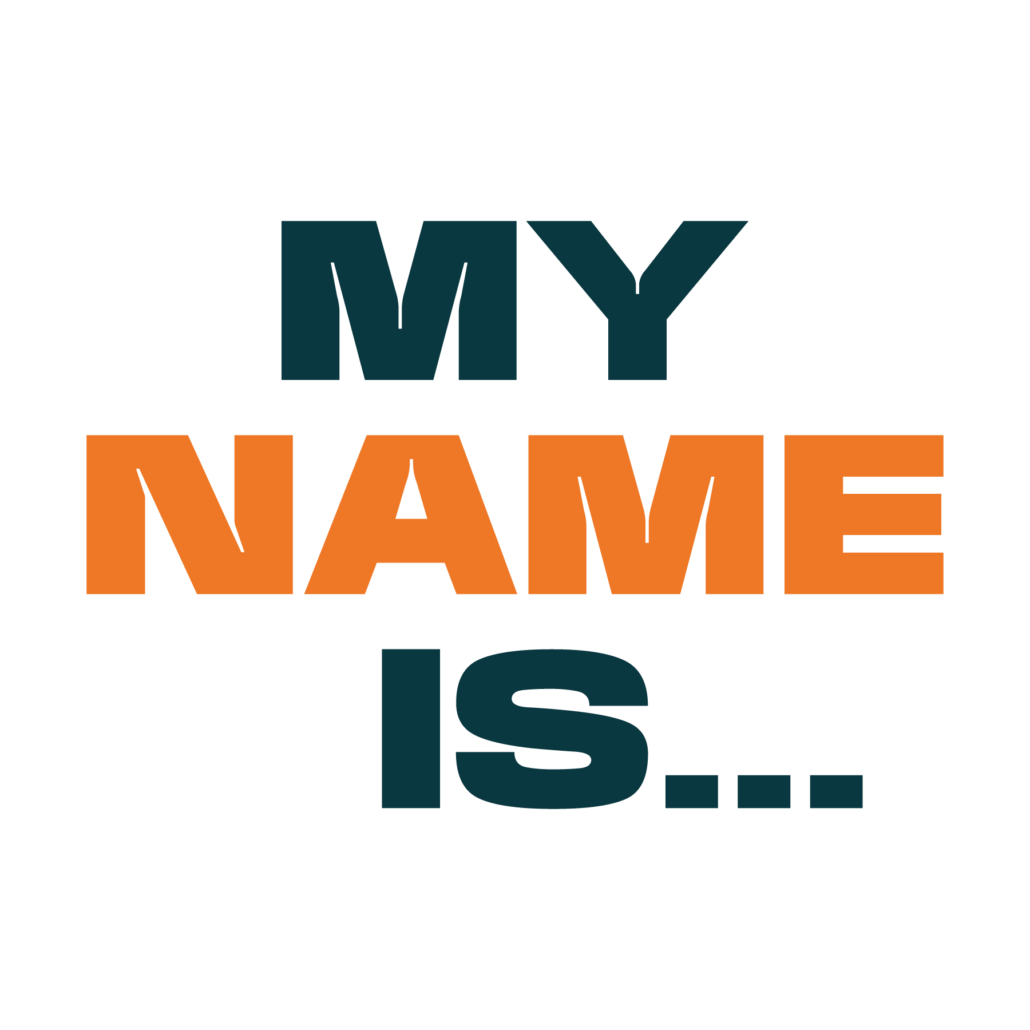 My Name Is..